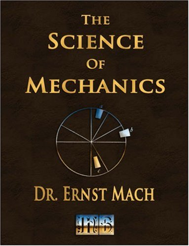 The Science of Mechanics: A Critical and Historical Account of Its Development (9781603860246) by Mach, Ernst