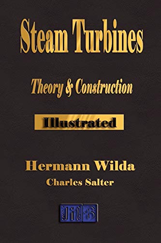 9781603860345: Steam Turbines: Their Theory and Construction (The Broadway Series of Engineering Handbooks)