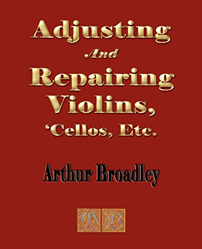 9781603861069: Adjusting and Repairing Violins, Cellos, Etc.