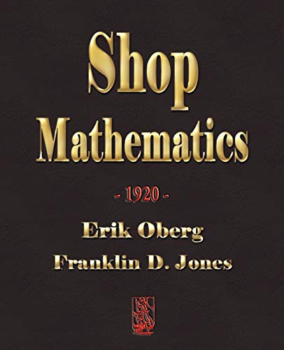 Shop Mathematics, 1920 (9781603861410) by Oberg, Erik; Jones, Franklin D.