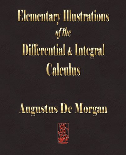 9781603861489: Elementary Illustrations of the Differential and Integral Calculus