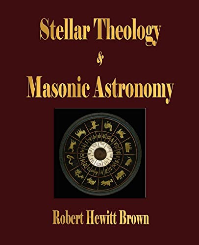 9781603861601: Stellar Theology and Masonic Astronomy