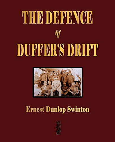Stock image for The Defence Of Duffer's Drift - A Lesson in the Fundamentals of Small Unit Tactics for sale by Decluttr