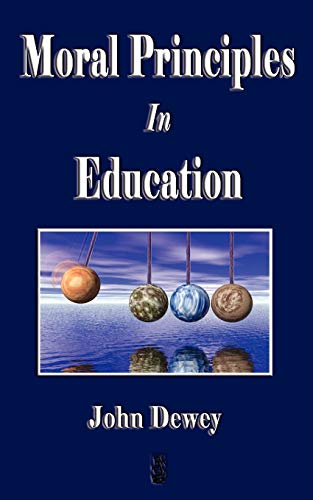 Stock image for Moral Principles in Education for sale by ThriftBooks-Dallas