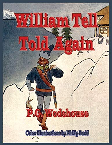 9781603862080: William Tell Told Again: Illustrated in Color