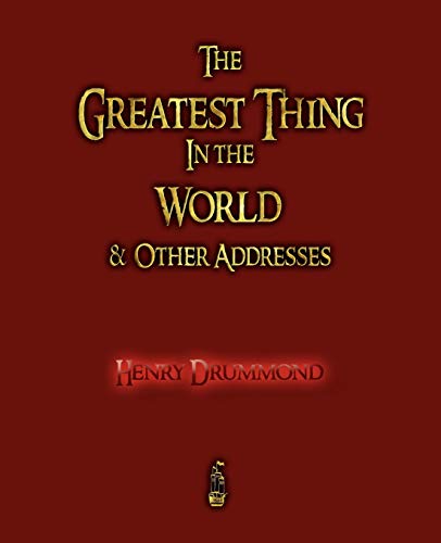 Imagen de archivo de The Greatest Thing in the World and Other Addresses a la venta por Wonder Book