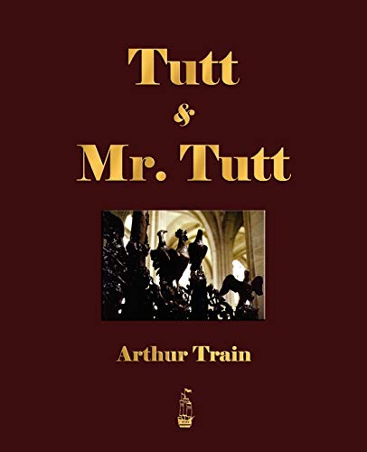 Tutt and Mr. Tutt (9781603862301) by Train, Arthur