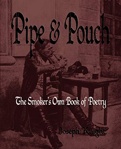 9781603862554: Pipe And Pouch: The Smokers Own Book Of Poetry