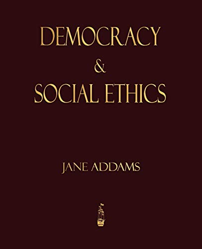 Beispielbild fr Democracy And Social Ethics zum Verkauf von Wonder Book