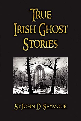 Imagen de archivo de True Irish Ghost Stories a la venta por HPB-Diamond