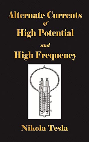 9781603862721: Experiments With Alternate Currents Of High Potential And High Frequency