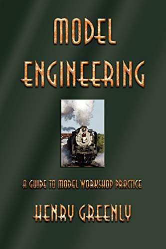 Beispielbild fr Model Engineering: A Guide to Model Workshop Practice zum Verkauf von GF Books, Inc.