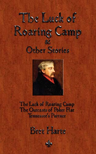 9781603863438: The Luck of Roaring Camp and Other Short Stories
