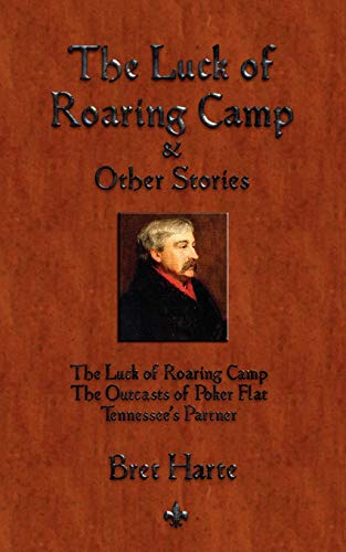 Imagen de archivo de The Luck of Roaring Camp and Other Short Stories a la venta por Better World Books