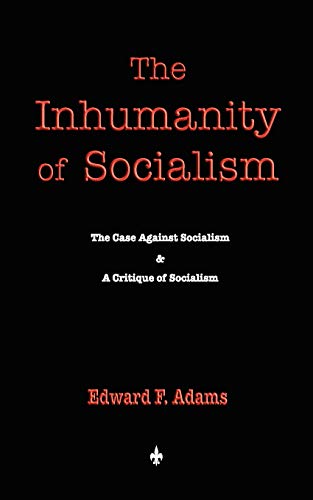 9781603863759: The Inhumanity of Socialism