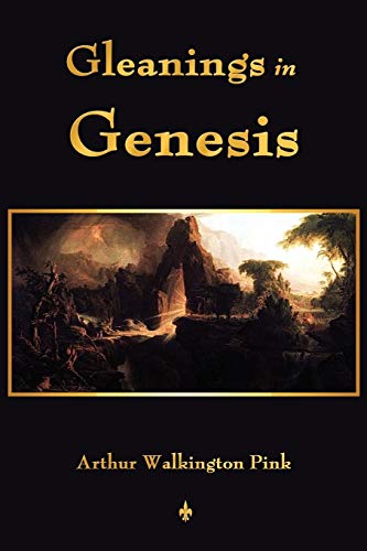 Gleanings In Genesis (9781603864213) by A W Pink