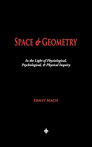 9781603864329: Space and Geometry: In the Light of Physiological, Psychological, and Physical Inquiry