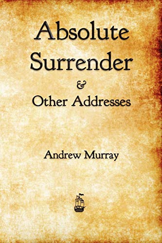 9781603864879: Absolute Surrender & Other Addresses