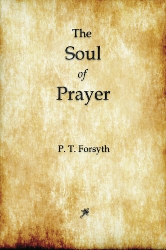 Beispielbild fr The Soul of Prayer zum Verkauf von Better World Books