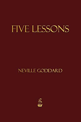 Five Lessons - Neville Goddard