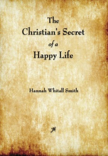 Imagen de archivo de The Christian's Secret of a Happy Life a la venta por Better World Books