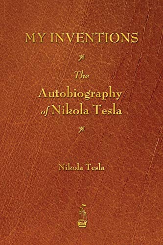 Imagen de archivo de My Inventions: The Autobiography of Nikola Tesla a la venta por HPB-Diamond