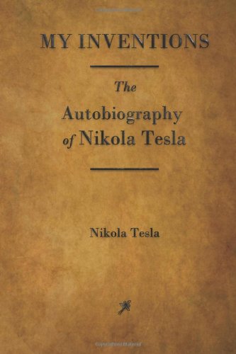 Beispielbild fr My Inventions: The Autobiography of Nikola Tesla zum Verkauf von Austin Goodwill 1101