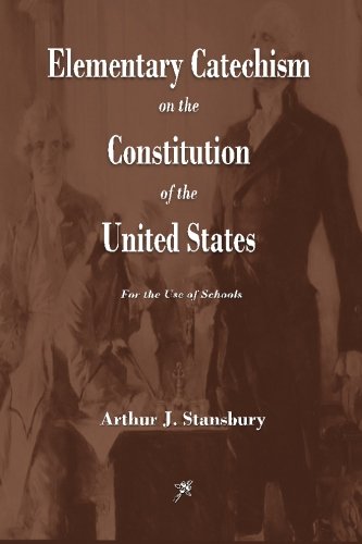 Imagen de archivo de Elementary Catechism on the Constitution of the United States a la venta por ThriftBooks-Atlanta