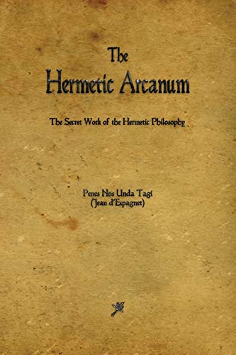 Stock image for The Hermetic Arcanum: The Secret Work of the Hermetic Philosophy for sale by Revaluation Books