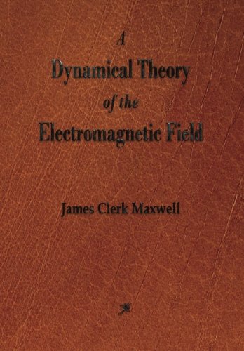 Stock image for A Dynamical Theory of the Electromagnetic Field for sale by SecondSale