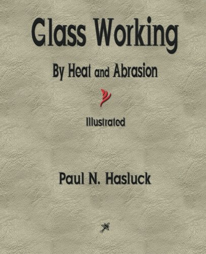 Beispielbild fr Glass Working   By Heat and Abrasion zum Verkauf von Revaluation Books