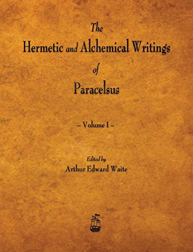 9781603866941: The Hermetic and Alchemical Writings of Paracelsus - Volume I: 1