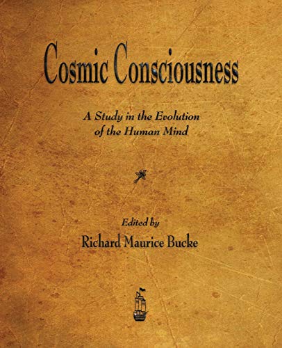 9781603866972: Cosmic Consciousness: A Study in the Evolution of the Human Mind