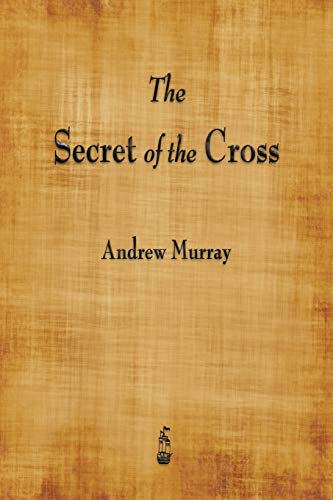 Beispielbild fr The Secret of the Cross zum Verkauf von Chiron Media