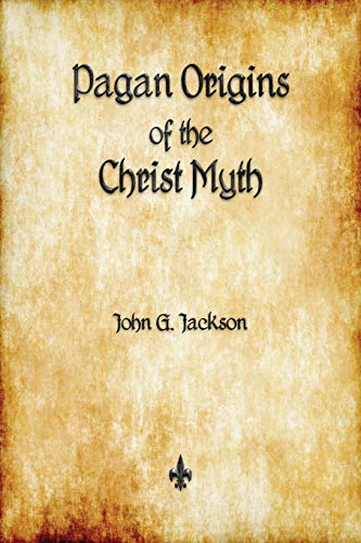 9781603867320: Pagan Origins of the Christ Myth