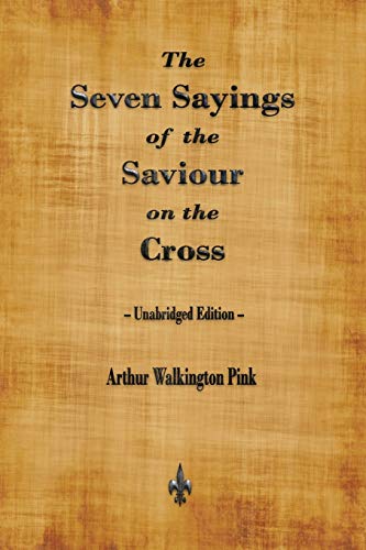 9781603867528: The Seven Sayings of the Saviour on the Cross