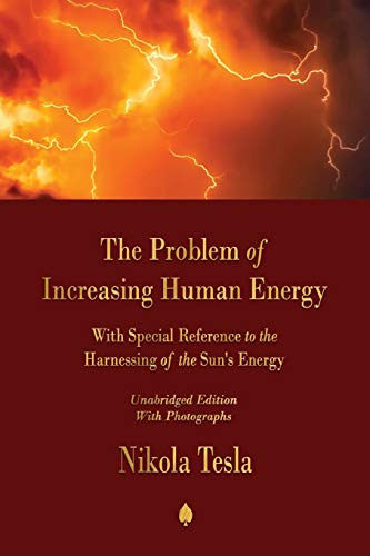 Stock image for The Problem of Increasing Human Energy: With Special Reference to the Harnessing of the Sun's Energy for sale by Books Unplugged