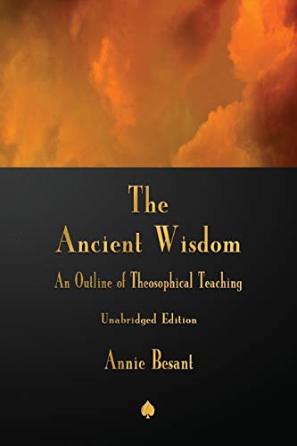 Imagen de archivo de The Ancient Wisdom: An Outline of Theosophical Teaching a la venta por GF Books, Inc.