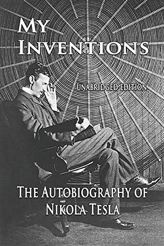 Stock image for My Inventions: The Autobiography of Nikola Tesla for sale by Books Unplugged