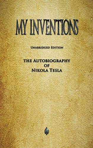 Stock image for My Inventions: The Autobiography of Nikola Tesla for sale by Books From California