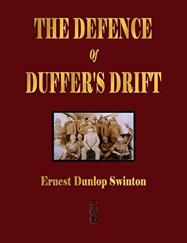 Stock image for The Defence Of Duffer's Drift - A Lesson in the Fundamentals of Small Unit Tactics for sale by Books Unplugged