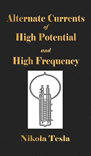 9781603868280: Experiments With Alternate Currents Of High Potential And High Frequency