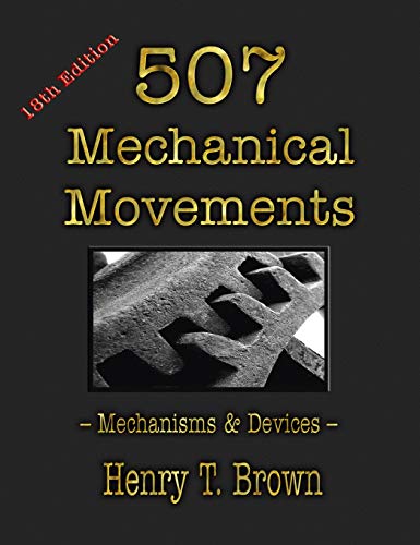 9781603868297: 507 Mechanical Movements: Mechanisms and Devices