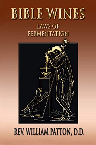 Stock image for Bible Wines: On Laws Of Fermentation And The Wines Of The Ancients for sale by GF Books, Inc.