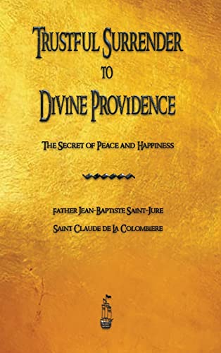 Beispielbild fr Trustful Surrender to Divine Providence: The Secret of Peace and Happiness zum Verkauf von GF Books, Inc.