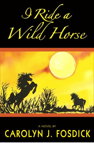 Stock image for I Ride a Wild Horse for sale by Bookmans