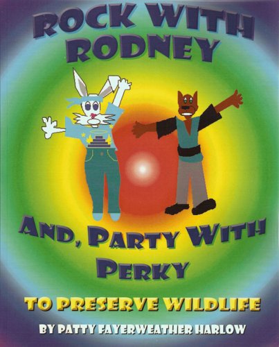 9781603880831: Rock With Rodney And, Party with Perky to Preserve Wildlife