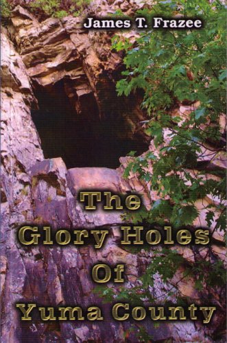 Stock image for The Glory Holes of Yuma County for sale by SecondSale