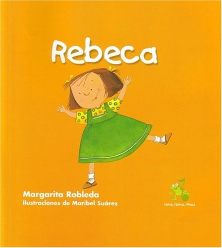 Beispielbild fr Rebeca (Rana, rema, rimas) (Spanish Edition) zum Verkauf von HPB Inc.