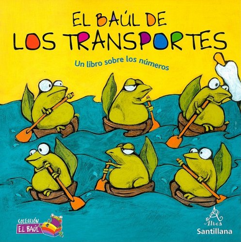 Imagen de archivo de El baul de los transportes. Un libro sobre los numeros (Spanish Edition) a la venta por HPB-Diamond